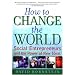 How to Change the World: Social Entrepreneurs and the Power of New Ideas