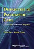 Disparities in psychiatric care : clinical and cross-cultural perspectives