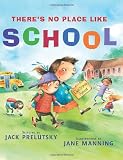 Theres No Place Like School: Classroom Poems