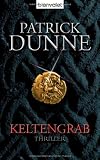 Keltengrab: Thriller - Patrick Dunne
