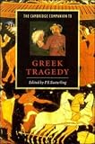 The Cambridge Companion to Greek Tragedy (Cambridge Companions to Literature)