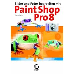 Bilder und Fotos bearbeiten mit Paint Shop Pro 8.