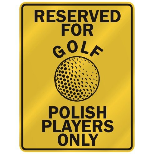 RESERVED FOR  G-OLF POLISH PLAYERS ONLY  PARKING SIGN COUNTRY POLAND