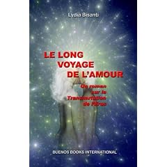 Le Long Voyage De L'amour, Un Roman Sur La Transmutation De L'eros