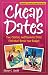 Cheap Dates: Fun, Creative, and Romantic Dates That Won't Break Your Budget