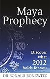 Maya prophecy : discover what 2012 holds for you