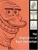  : The Original Art of Basil Wolverton