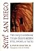 Secret San Diego: The Unique Guidebook to San Diego's Hidden Sites, Sounds, & Tastes (Secret Guide series)