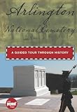 Arlington National Cemetery: A Guided Tour through History (Timeline)