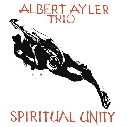 Albert Ayler - Spiritual Unity - Zortam Music