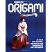 Complete Origami: An A-Z Facts and Folds, with Step-By-Step Instructions for Over 100 Projects