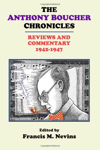 the anthony boucher chronicles reviews and commentary 1942 1947