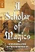 A Scholar of Magics (A College of Magics)