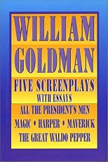 William Goldman: Four Screenplays with Essays