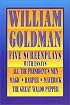 William Goldman: Five Screenplays (Applause Screenplay)