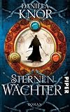 Sternenw&auml;chter: Roman - Daniela Knor