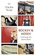 Rocken und Hosen. Unterwegs mit meiner Band.