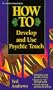 How to Develop and Use Psychic Touch (Llewellyn's How to)