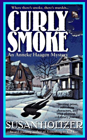Curly Smoke: An Anneke Haagen Mystery (Mysteries Featuring Anneke Haagen at the University of Michigan)