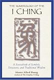The Numerology of the I Ching: A Sourcebook of Symbols, Structures, and Traditional Wisdom