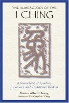 The Numerology of the I Ching: A Sourcebook of Symbols, Structures, and Traditional Wisdom