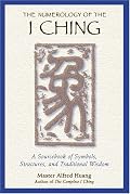 The Numerology of the I Ching: A Sourcebook of Symbols, Structures, and Traditional Wisdom