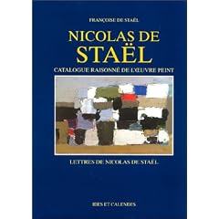 Nicolas de Sta�l : Catalogue raisonn� de l'oeuvre peint - Lettres