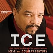 Ice: A Memoir of Gangster Life and Redemption - from South Central to Hollywood | [Douglas Century]