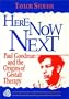 Here, Now, Next (Gestalt Institute of Cleveland Publication)