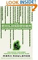The Philosopher At The End Of The Universe: Philosophy Explained Through Science Fiction Films