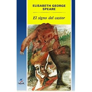 El signo del castor Elizabeth George Speare, Guillermo Solana and Juan Acosta