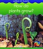 How Do Plants Grow?  (Young Explorer: World of Plants) (Young Explorer: World of Plants)