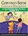 Common-Sense Classroom Management for Special Education Teachers, Grades  K-5