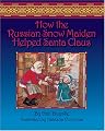 How The Russian Snow Maiden Helped Santa Claus