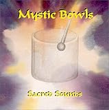 Mystic Bowls, Sacred Sounds