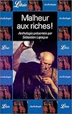 Malheur aux riches! par sébastien Lapaque Malheur aux riches! par Lapaque