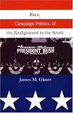 Race, Campaign Politics, and the Realignment in the South