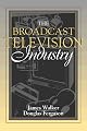 The Broadcast Television Industry: (Part of the Allyn & Bacon Series in Mass Communication)