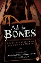 Ask the Bones: Scary Stories from Around the World