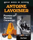 Books : Antoine Lavoisier: Founder of Modern Chemistry (Great Minds of Science)