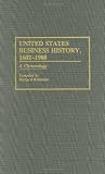 United States Business History, 1602-1988: A Chronology