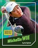 Michelle Wie (The World's Greatest Athletes)