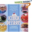 Icebox Desserts: 100 Cool Recipes for Icebox Cakes, Pies, Parfaits, Mousses, Puddings, and More
