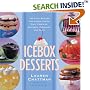 Icebox Desserts: 100 Cool Recipes for Icebox Cakes, Pies, Parfaits, Mousses, Puddings, and More