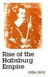 Rise of the Habsburg Empire: 1526 - 1815 (European Problem Studies) (Victor S. Mamatey)