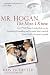 Books : Mr. Hogan, the Man I Knew: An LPGA Player Looks Back on an Amazing Friendship and Lessons She Learned fromGolf's Greatest Legend