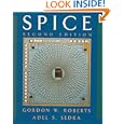 SPICE (The Oxford Series in Electrical and Computer Engineering) by Gordon Roberts and Adel Sedra