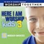 Here I Am to Worship for Kids 3