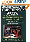 Reading Stories for Comprehension Success: Senior High Level, Reading Levels 10-12