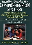 Reading Stories for Comprehension Success: Senior High Level, Reading Levels 10-12